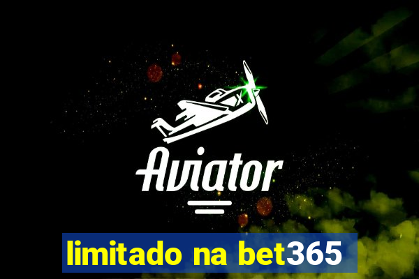 limitado na bet365